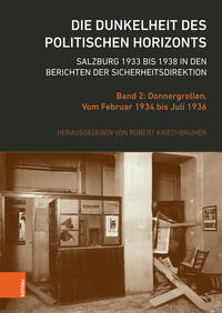 Vorderes Coverbild Die Dunkelheit des politischen Horizonts. Salzburg 1933 bis 1938 in den Berichten der Sicherheitsdirektion
