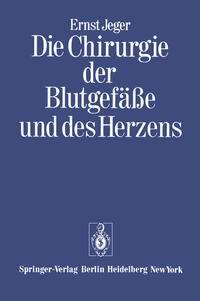 Vorderes Coverbild Die Chirurgie der Blutgefäße und des Herzens