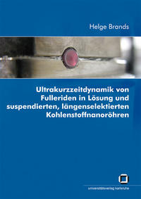 Vorderes Coverbild Ultrakurzzeitdynamik von Fulleriden in Lösung und suspendierten, längenselektierten Kohlenstoffnanoröhren