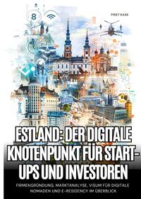 Vorderes Coverbild Estland: Der digitale Knotenpunkt für Start-ups und Investoren