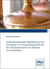 Vorderes Coverbild Unternehmensweite Modellierung und Simulation von Produktionssystemen der Prozessindustrie am Beispiel von Brauereien