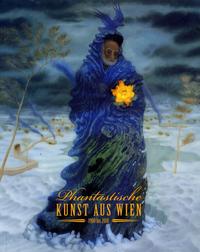 Vorderes Coverbild Phantastische Kunst aus Wien 1900 bis 2010