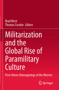Vorderes Coverbild Militarization and the Global Rise of Paramilitary Culture