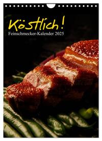 Vorderes Coverbild Köstlich! Feinschmecker-Kalender (Wandkalender 2025 DIN A4 hoch), CALVENDO Monatskalender