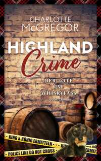 Vorderes Coverbild Highland Crime – Der Tote im Whiskyfass