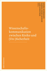Vorderes Coverbild Wissenschaftskommunikation zwischen Risiko und (Un-)Sicherheit