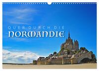 Vorderes Coverbild Quer durch die Normandie (Wandkalender 2025 DIN A3 quer), CALVENDO Monatskalender