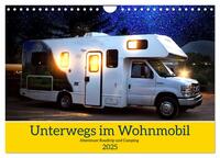 Vorderes Coverbild Unterwegs im Wohnmobil. Abenteuer Roadtrip und Camping (Wandkalender 2025 DIN A4 quer), CALVENDO Monatskalender