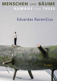 Vorderes Coverbild Edvardas Racevicius: MENSCHEN UND BÄUME