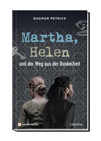 Vorderes Coverbild Martha, Helen und der Weg aus der Dunkelheit