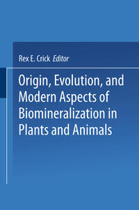 Vorderes Coverbild Origin, Evolution, and Modern Aspects of Biomineralization in Plants and Animals