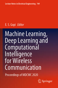 Vorderes Coverbild Machine Learning, Deep Learning and Computational Intelligence for Wireless Communication
