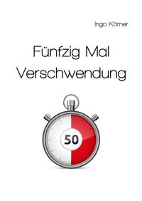 Vorderes Coverbild Fünfzig Mal Verschwendung