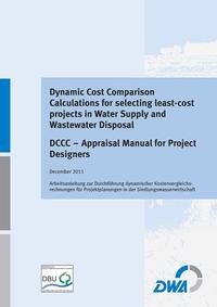 Vorderes Coverbild Dynamic Cost Comparison Calculations for selecting least-cost projects in Water Supply and Wastewater Disposal