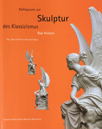 Vorderes Coverbild Kolloquium zur Skulptur des Klassizismus Bad Arolsen