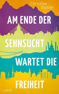 Vorderes Coverbild Am Ende der Sehnsucht wartet die Freiheit