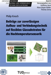 Vorderes Coverbild Beiträge zur zuverlässigen Aufbau- und Verbindungstechnik auf flexiblen Glassubstraten für die Hochtemperatursensorik