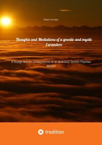 Vorderes Coverbild Thoughts and Mediations of a gnostic and mystic Curandero