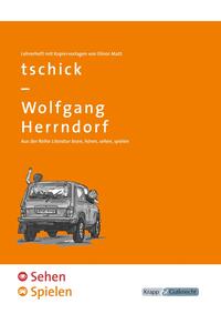 Vorderes Coverbild tschick – Wolfgang Herrndorf – SEHEN & SPIELEN – Lehrerheft