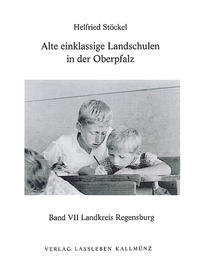 Vorderes Coverbild Alte einklassige Landschulen in der Oberpfalz