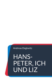 Vorderes Coverbild Hans-Peter, Ich und Liz