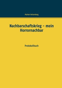Vorderes Coverbild Nachbarschaftskrieg - mein Horrornachbar