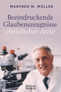 Vorderes Coverbild Beeindruckende Glaubenszeugnisse christlicher Ärzte