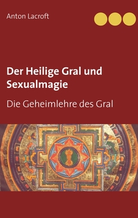 Vorderes Coverbild Der Heilige Gral und Sexualmagie