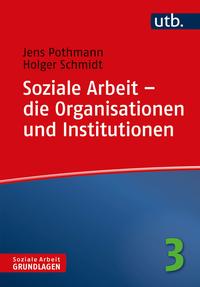 Vorderes Coverbild Soziale Arbeit – die Organisationen und Institutionen