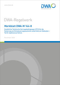 Vorderes Coverbild Merkblatt DWA-M 144-8 Zusätzliche Technische Vertragsbedingungen (ZTV) für die Sanierung von Entwässerungssystemen außerhalb von Gebäuden - Teil 8: Injektionsverfahren