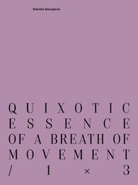 Vorderes Coverbild quixotic essence of a breath of movement / 1×3