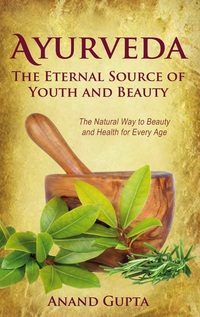 Vorderes Coverbild Ayurveda - The Eternal Source of Youth and Beauty