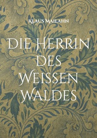 Vorderes Coverbild Die Herrin des Weißen Waldes