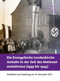 Vorderes Coverbild Die Evangelische Landeskirche Anhalts in der Zeit des Nationalsozialismus (1939 bis 1945)