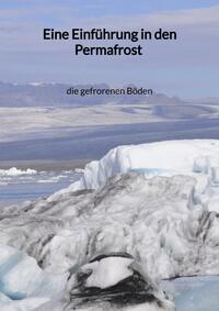 Vorderes Coverbild Eine Einführung in den Permafrost - die gefrorenen Böden