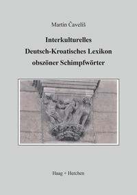 Vorderes Coverbild Interkulturelles Deutsch-Kroatisches Lexikon obszöner Schimpfwörter