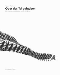 Vorderes Coverbild Oder das Tal aufgeben