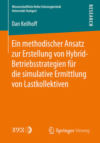 Vorderes Coverbild Ein methodischer Ansatz zur Erstellung von Hybrid-Betriebsstrategien für die simulative Ermittlung von Lastkollektiven
