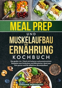 Vorderes Coverbild Meal Prep und Muskelaufbau Ernährung Kochbuch