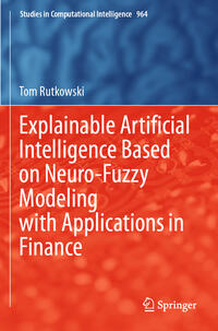 Vorderes Coverbild Explainable Artificial Intelligence Based on Neuro-Fuzzy Modeling with Applications in Finance