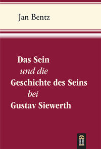 Vorderes Coverbild Das Sein und die Geschichte des Seins bei Gustav Siewerth