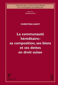 Vorderes Coverbild La communauté héréditaire: sa composition, ses biens et ses dettes en droit suisse