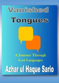 Vorderes Coverbild Vanished Tongues A Journey Through Lost Languages