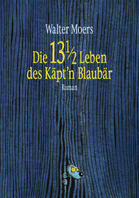 Vorderes Coverbild Die 13 1/2 Leben des Käpt'n Blaubär