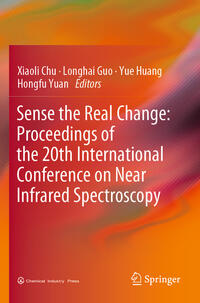 Vorderes Coverbild Sense the Real Change: Proceedings of the 20th International Conference on Near Infrared Spectroscopy
