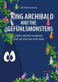 Vorderes Coverbild King Archibald and the Gefühlsmonsters
