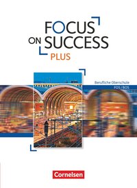 Vorderes Coverbild Focus on Success PLUS - Berufliche Oberschule: FOS/BOS - B1/B2: 11./12. Jahrgangsstufe