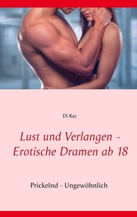 Vorderes Coverbild Lust und Verlangen - Erotische Dramen ab 18