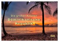 Vorderes Coverbild Die großen Antillen - Dominikanische Republik (Wandkalender 2025 DIN A2 quer), CALVENDO Monatskalender