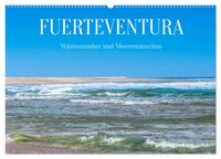 Vorderes Coverbild Fuerteventura - Wüstenzauber und Meeresrauschen (Wandkalender 2025 DIN A2 quer), CALVENDO Monatskalender